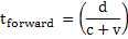 t<sub>hin</sub> = d / (c + v)